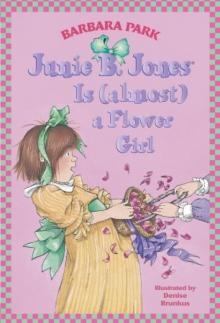 Junie B. Jones Is [Almost] a Flower Girl